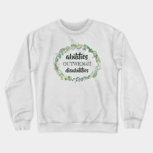 abilities outweigh disablities SPED Special Education Teacher educators gift Crewneck Sweatshirt
